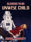 Unwise Child - eBook