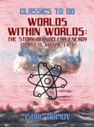 Worlds Within Worlds: The Story of Nuclear Energy, Complete Volume 1,2,3 - eBook