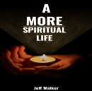 A More Spiritual Life - eBook