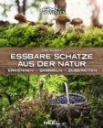 Essbare Schatze aus der Natur : Erkennen - Sammeln - Zubereiten - eBook