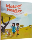 Whatever the Weather : Learn abot Sun, Wind and Rain - Book