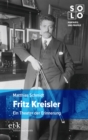 Fritz Kreisler : Ein Theater der Erinnerung - eBook