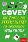 Die 7 Wege zur Effektivitat fur Jugendliche - Workbook - eBook