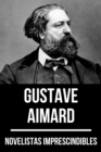 Novelistas Imprescindibles - Gustave Aimard - eBook