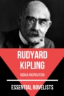 Essential Novelists - Rudyard Kipling : indian inspiration - eBook