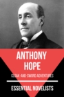 Essential Novelists - Anthony Hope : cloak-and-sword adventures - eBook