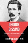 Essential Novelists - George Gissing : struggles of lower middle class - eBook