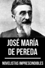 Novelistas Imprescindibles - Jose Maria de Pereda - eBook
