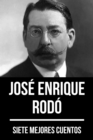 7 mejores cuentos de Jose Enrique Rodo - eBook