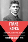 Essential Novelists - Franz Kafka : existential anxiety and absurdity - eBook