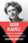 Essential Novelists - Susan Glaspell : the complexity of womanhood - eBook