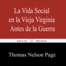 La Vida Social en la Vieja Virginia Antes de la Guerra - eBook