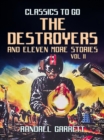 The Destroyers and eleven more Stories Vol II - eBook