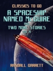A Spaceship Named McGuire and two more Stories Vol IV - eBook