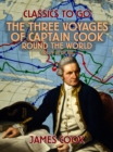 The Three Voyages of Captain Cook Round the World, Vol. IV (of VII) - eBook