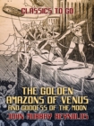 The Golden Amazons of Venus and Goddess of the Moon - eBook