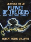 Planet of the Gods and eight more stories - eBook