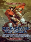 Die Kartause von Parma: Ein historischer Roman aus der Zeit der Napoleon-Kriege - eBook