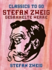 Stefan Zweig - Gesammelte Werke - eBook
