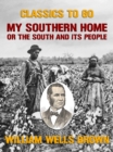 My Southern Home, or the South and Its People - eBook