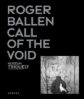 Roger Ballen: Call Of The Void - Book