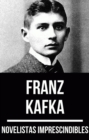 Novelistas Imprescindibles - Franz Kafka - eBook