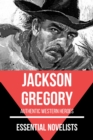 Essential Novelists - Jackson Gregory : authentic western heroes - eBook
