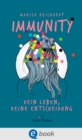 Immunity. Dein Leben, deine Entscheidung - eBook