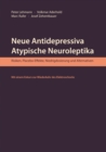 Neue Antidepressiva, atypische Neuroleptika - Risiken, Placebo-Effekte, Niedrigdosierung und Alternativen (Aktualisierte Neuausgabe) : Mit einem Exkurs zur Wiederkehr des Elektroschocks - eBook