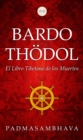 Bardo Thodol : El Libro Tibetano de los Muertos - eBook