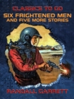 Six Frightened Men and five more stories - eBook
