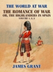 The Romance of War, or,the Highlanders in Spain - eBook