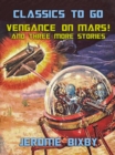Vengance On Mars! And three more Stories - eBook