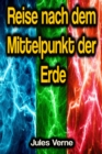 Reise nach dem Mittelpunkt der Erde - eBook