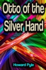 Otto of the Silver Hand - eBook