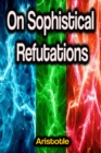 On Sophistical Refutations - eBook