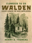 Walden oder Leben in den Waldern - eBook