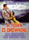 A Town Is Drowning - eBook