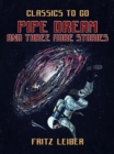 Pipe Dream and three more stories - eBook