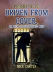 Driven from Cover, or, Nick Carter's Double Ruse - eBook