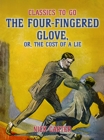 The Four-Fingered Glove, or, The Cost of a Lie - eBook