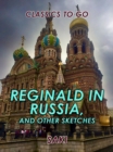 Reginald in Russia, and Other Sketches - eBook