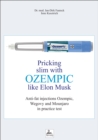 Pricking slim with Ozempic like Elon Musk : Anti-fat injections Ozempic, Wegovy and Mounjaro in practice test - eBook