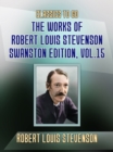 The Works of Robert Louis Stevenson - Swanston Edition, Vol 15 - eBook