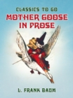 Mother Goose in Prose - eBook