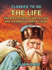 The Life and Adventures of Santa Claus and A Kidnpped Santa Claus - eBook