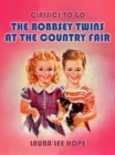 The Bobbsey Twins At The Country Fair - eBook