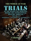 Trial of the Major War Criminals Before the International Military Tribunal, Volume 13, Nuremburg 14 November 1945-1 October 1946 - eBook