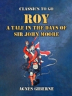 Roy: A Tale in the Days of Sir John Moore - eBook