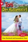 Eine Hochzeit  mit besonderer Note : Toni der Huttenwirt 384 - Heimatroman - eBook